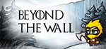 *Beyond The Wall*Steam\РФ + Весь Мир\Key*