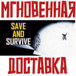 *Save and Survive * Steam\РФ + Весь Мир\Key*