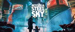 Beyond a Steel Sky (STEAM KEY) - irongamers.ru
