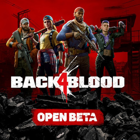 back 4 blood open beta early access back 4 blood open beta early access
