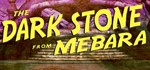 The Dark Stone from Mebara (Steam Key/Region Free)