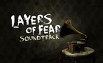 Layers of Fear - Soundtrack (Steam Key/RoW(No RU BY))