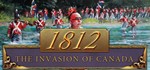 1812: The Invasion of Canada (Steam Key/Region Free)