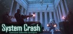 System Crash (Steam Key/Region Free)