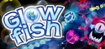 Glowfish (Steam Key/Region Free)
