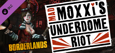 Borderlands: Mad Moxxi´s Underdome Riot (DLC) STEAM