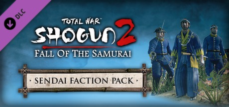 Total War: SHOGUN 2 Fall of the Samurai - The Sendai FP