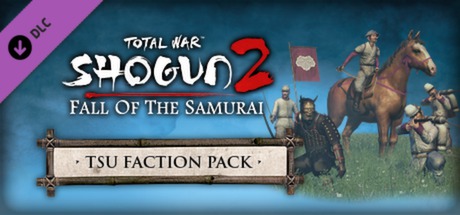 Total War: SHOGUN 2 Fall of the Samurai - The Tsu FP