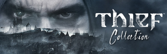 Thief Collection: Thief 2014 + DLC + 1 + 2 + 3 (STEAM)