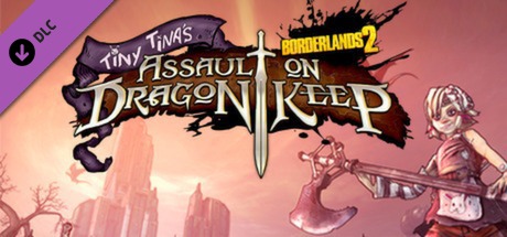 Borderlands 2: Tiny Tinas Assault on Dragon Keep (DLC)