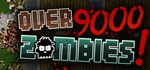 Over 9000 Zombies! (STEAM GIFT / РОССИЯ + СНГ)*СРАЗУ