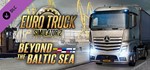 Euro Truck Simulator 2: Beyond the Baltic Sea (DLC) 🔑