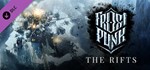 Frostpunk: The Rifts (DLC) STEAM КЛЮЧ / РОССИЯ + СНГ - irongamers.ru