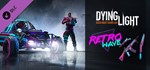 Dying Light - Retrowave Bundle (DLC) STEAM KEY / RU/CIS