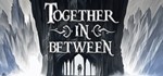 Together in Between *STEAM КЛЮЧ *РОССИЯ + МИР