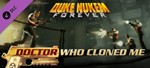 Duke Nukem Forever: The Doctor Who Cloned Me*STEAM