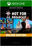 ***NOT FOR BROADCAST DELUXE EDITION**XBOX ONE|XS*КЛЮЧ