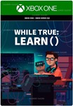 ***WHILE TRUE: LEARN()**XBOX ONE|XS+PC*КЛЮЧ*