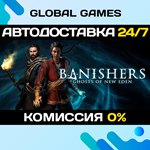 Banishers: Ghosts of New Eden STEAM *АВТОДОСТАВКА*0%