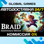 Braid, Anniversary Edition STEAM GIFT *АВТО*0%