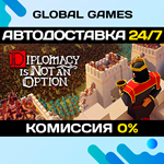 Diplomacy is Not an Option STEAM GIFT *АВТО*0%