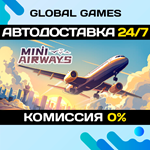 Mini Airways STEAM GIFT *АВТОДОСТАВКА*0%