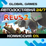Reus 2 STEAM GIFT *АВТОДОСТАВКА*0%