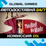 This Bed We Made STEAM GIFT *АВТОДОСТАВКА*0%