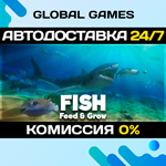 Feed and Grow: Fish STEAM GIFT *АВТОДОСТАВКА*0%