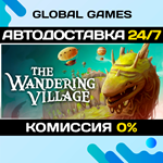 The Wandering Village STEAM GIFT *АВТОДОСТАВКА*0%