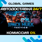 Space Hulk: Tactics STEAM GIFT *АВТОДОСТАВКА*0%