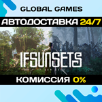IfSunSets STEAM GIFT *АВТОДОСТАВКА*0%