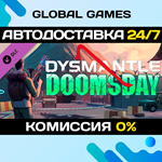 DYSMANTLE: Doomsday DLC STEAM *АВТО*0%