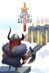 Die With Glory XBOX ONE/X/S ЦИФРОВОЙ КЛЮЧ - irongamers.ru