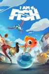 **I AM FISH ** XBOX ONE & SERIES X|S &PC КЛЮЧ**
