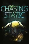 Chasing Static XBOX ONE/X/S ЦИФРОВОЙ КЛЮЧ **