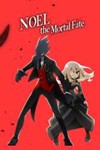 Noel the Mortal Fate XBOX ONE/X/S ЦИФРОВОЙ КЛЮЧ **