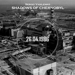 Sergei Vasilenko - Shadows of Chernobyl (Original Mix)