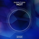 Aleksey Fusion - Not (Original Mix) - irongamers.ru