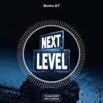 Born 87 - Next Level (Original Mix) - irongamers.ru