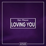 Den Mayer - Loving You (Original Mix) - irongamers.ru