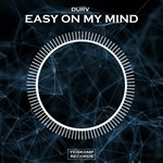 DURV - Easy On My Mind (Original Mix) - irongamers.ru