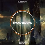 Bloodfury - Trancescope (Original Mix)