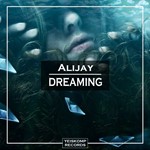Alijay - Dreaming (Original Mix) - irongamers.ru