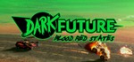 Dark Future: Blood Red States Steam Key REGION FREE - irongamers.ru