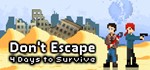 Don&acute;t Escape: 4 Days to Survive Steam Key REGION FREE - irongamers.ru