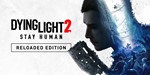 🎁Dying Light 2: Reloaded Edition🌍ВЫБОР✅АВТО