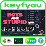Bots Are Stupid / STEAM КЛЮЧ *