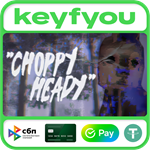 Choppy Heady / STEAM GLOBAL КЛЮЧ *