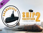 Ship Graveyard Simulator 2 - Submarines DLC / STEAM *